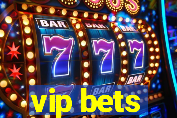 vip bets