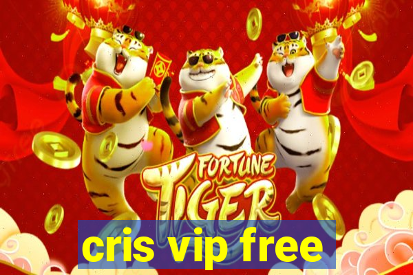 cris vip free