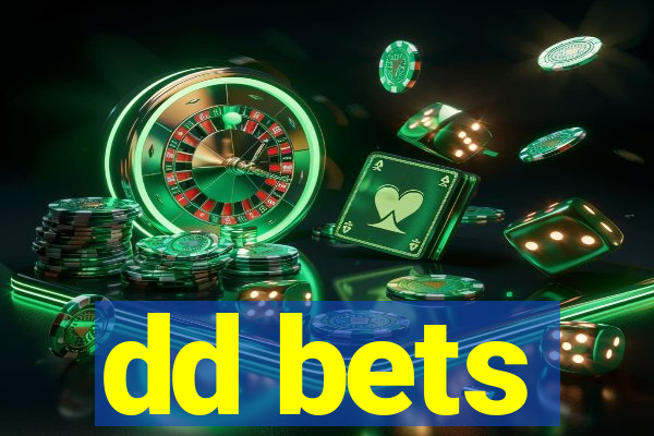 dd bets