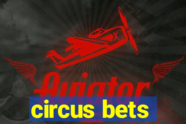 circus bets