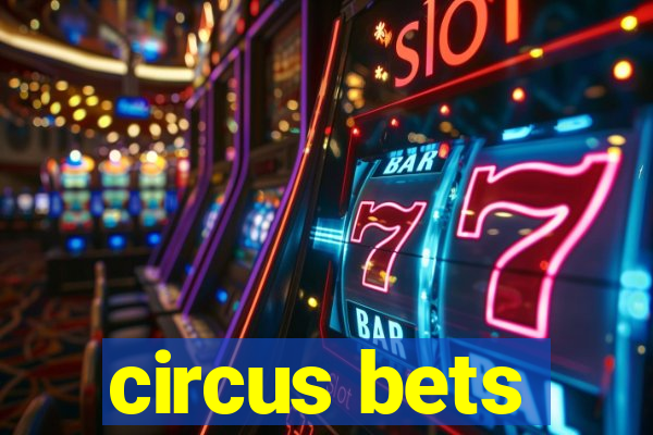 circus bets