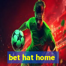 bet hat home