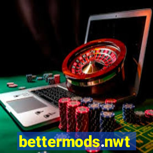 bettermods.nwt