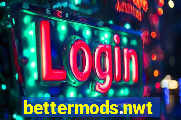 bettermods.nwt