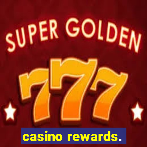 casino rewards.