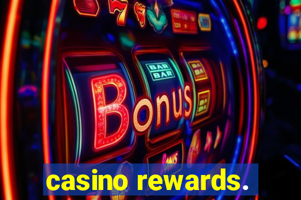 casino rewards.