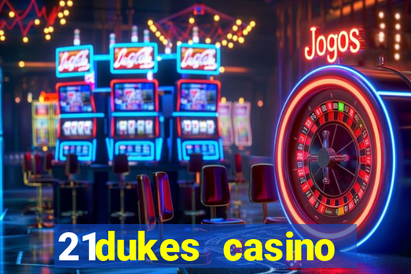 21dukes casino instant play