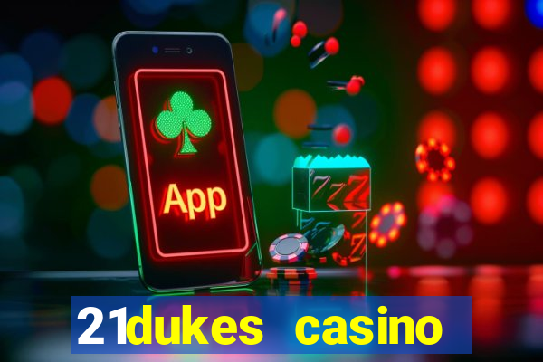 21dukes casino instant play