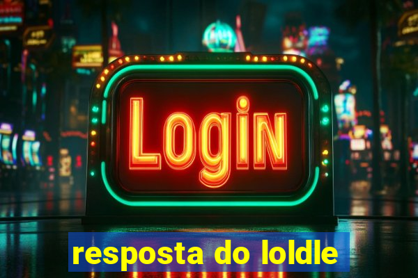 resposta do loldle