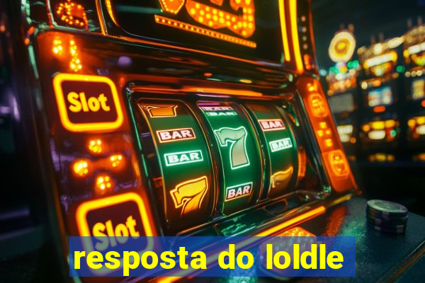 resposta do loldle