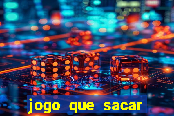 jogo que sacar dinheiro de verdade