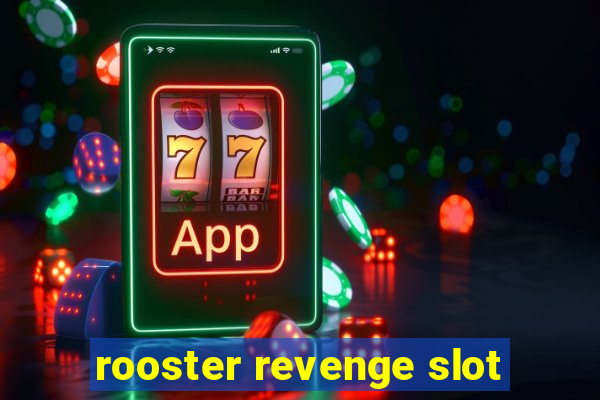 rooster revenge slot