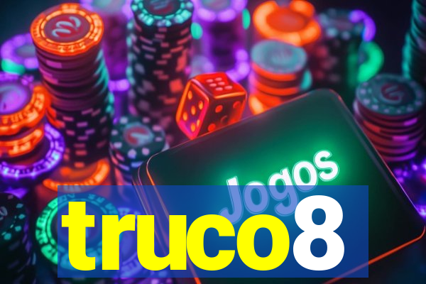 truco8