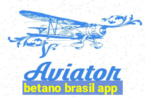 betano brasil app