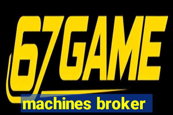 machines broker