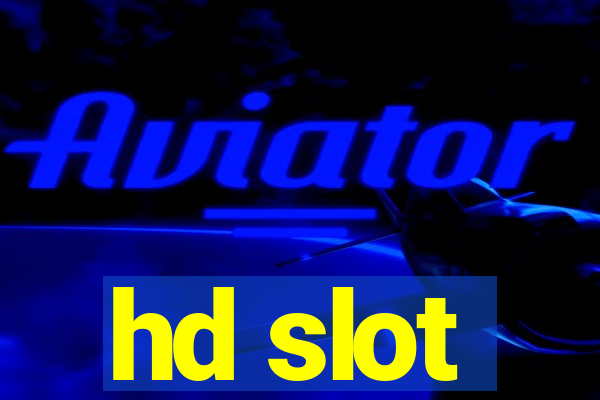 hd slot