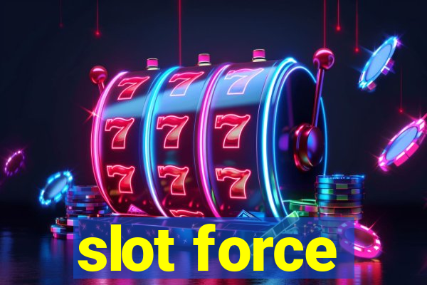 slot force