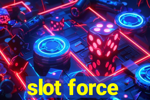 slot force