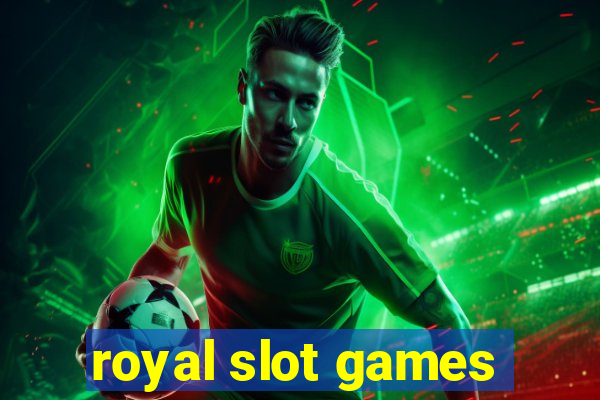 royal slot games