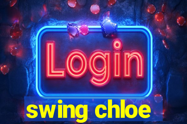 swing chloe