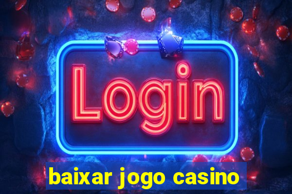 baixar jogo casino