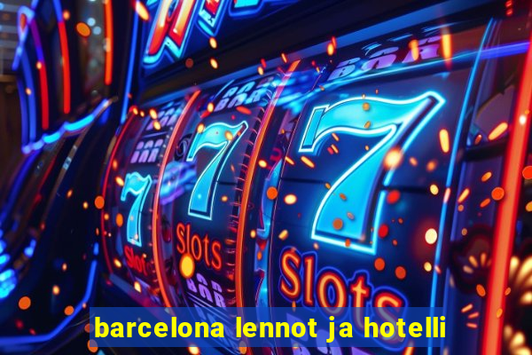 barcelona lennot ja hotelli