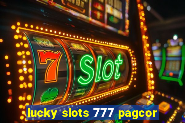 lucky slots 777 pagcor