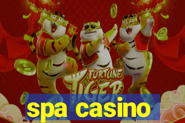 spa casino