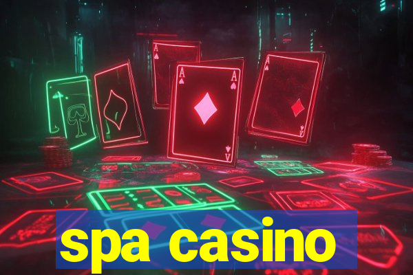 spa casino