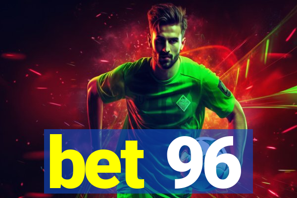 bet 96