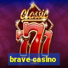 brave casino