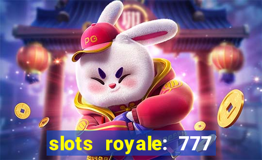 slots royale: 777 vegas casino