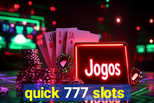 quick 777 slots