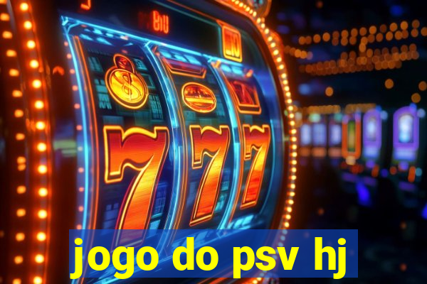 jogo do psv hj