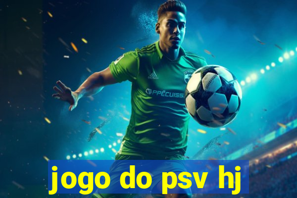 jogo do psv hj