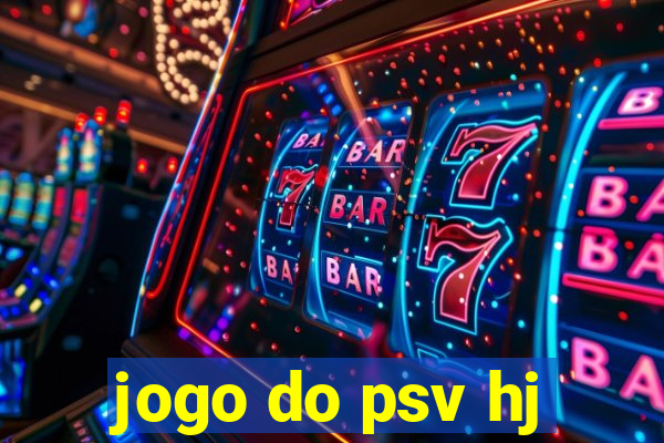 jogo do psv hj