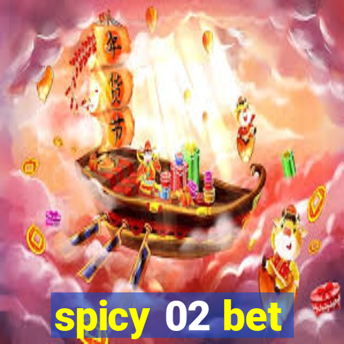 spicy 02 bet