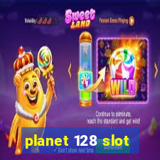 planet 128 slot