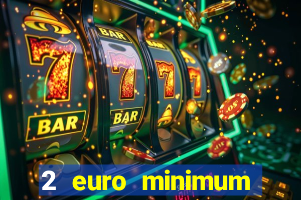 2 euro minimum deposit casinos ireland