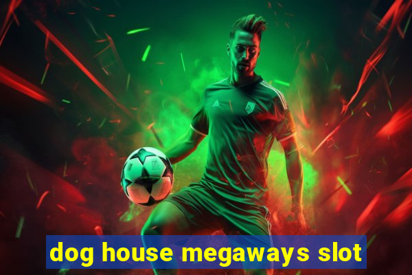 dog house megaways slot