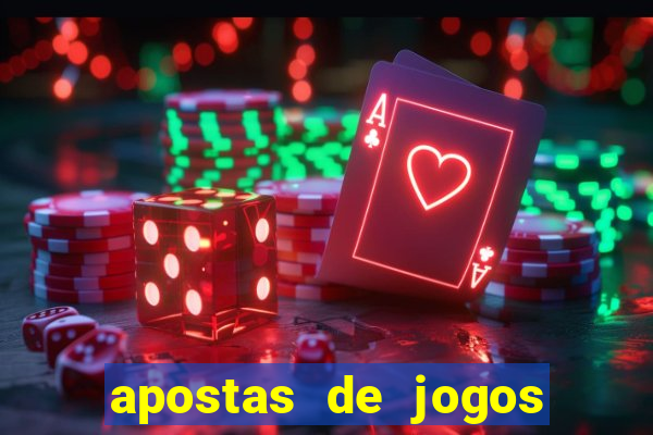 apostas de jogos de hoje