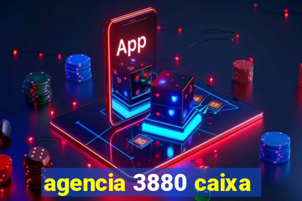 agencia 3880 caixa