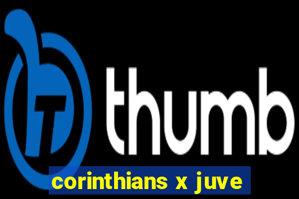 corinthians x juve