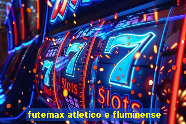 futemax atletico e fluminense