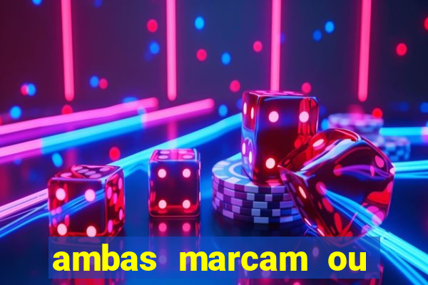 ambas marcam ou mais de 2.5