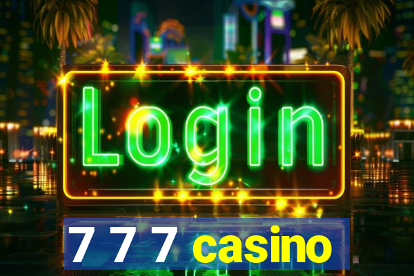 7 7 7 casino