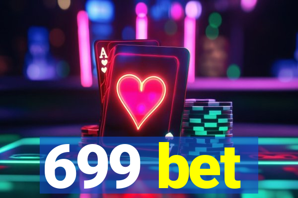 699 bet