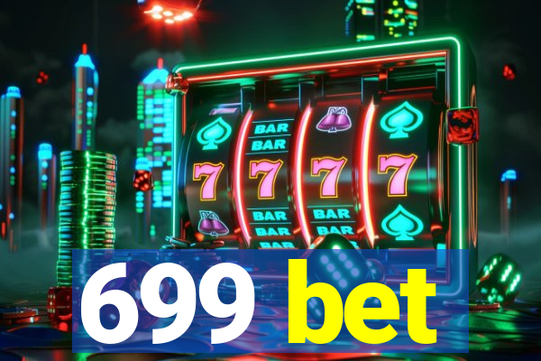 699 bet