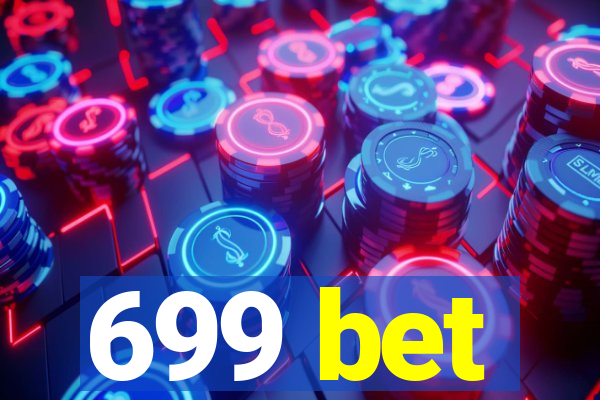 699 bet