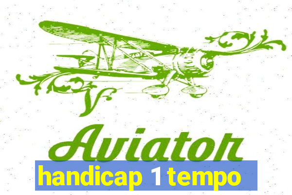 handicap 1 tempo